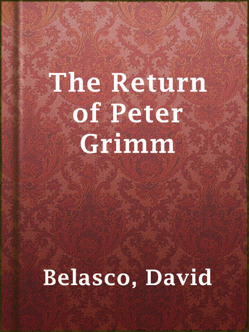 Title details for The Return of Peter Grimm by David Belasco - Available